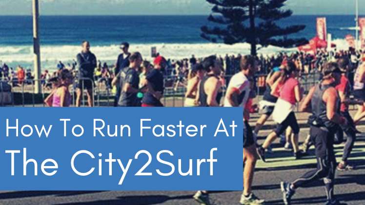 How to Run Faster at City2Surf